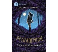 Il destino dei due mondi. Petrademone. Vol. 3