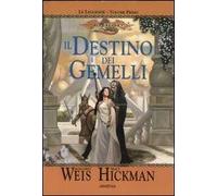 Il destino dei gemelli. Le leggende. DragonLance. Vol. 1