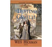 Il destino dei gemelli. Le leggende. DragonLance (Vol. 1)