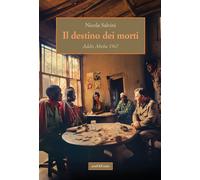Il destino dei morti. Addis Abeba 1967 - 2023 - Araba Fenice