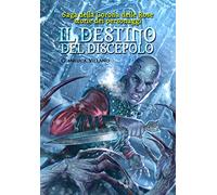 Il destino del discepolo. Saga della corona delle rose. Storie dei personaggi