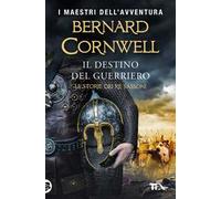 Il destino del guerriero. Le storie dei re sassoni