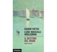 Il destino del mare. Napoli e Venezia