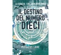 Il destino del numero dieci - Lore Pittacus