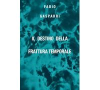 Il destino della Frattura Temporale