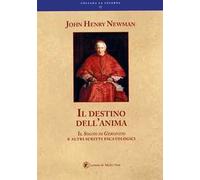 Il destino dell'anima il sogno di Geronzio e altri scritti escatologici