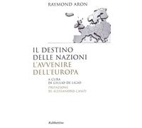 Il destino delle nazioni, l'avvenire dell'Europa