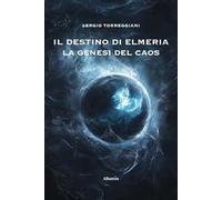 Il destino di Elmeria. La genesi del caos