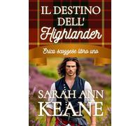 Il destino di Highlander: Un dolce romanzo storico: 1