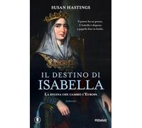 Il destino di Isabella. La regina che cambiò l'Europa