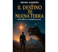IL DESTINO DI NUOVA TERRA: anno 3200 e.c. il ritorno del male.