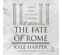 Il destino di Roma: clima, malattia e fine di un impero