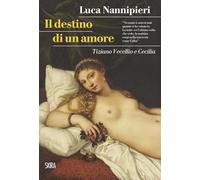 Il destino di un amore. Tiziano Vecellio e Cecilia