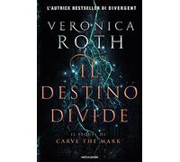 Il destino divide. Carve the mark