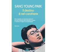 Libri Park Sang Young - Il Destino E Nel Carattere