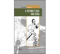 Il destino è solo una scusa