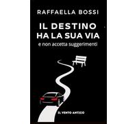 Il destino ha la sua via - NUOVO