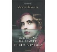 Il destino ha sempre l'ultima parola - [Arnoldo Mondadori Editore]