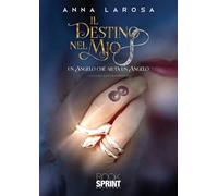 Il destino nel mio 8. Un angelo che aiuta un angelo
