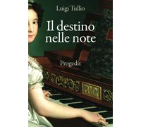 Il destino nelle note. L'opera di Tommaso e Filippo Traetta - Tullio Luigi