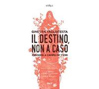 Il destino, non a caso. Perdersi a Campo de' fiori