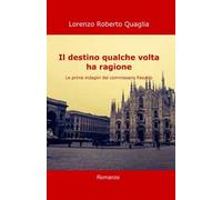 Il destino qualche volta ha ragione