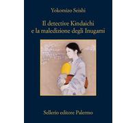 IL DETECTIVE KINDAICHI E LA MALEDIZIONE DEGLI INUGAMI - SEISHI YOKOMIZO -