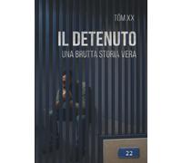 Il Detenuto (Una brutta storia vera)