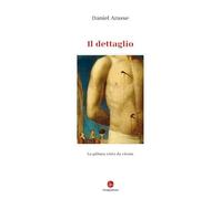 Libri Daniel Arasse - Il Dettaglio. Ediz. Illustrata