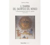 Il dharma del sacrificio del mondo. Il Purvamimamsa sutra di Jaimini (Vol. 1)
