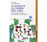 Il diabete al tempo del cibo. Una sana alimentazione per promuovere il benessere