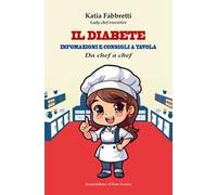 Il diabete. Informazioni e consigli a tavola