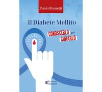 Il diabete mellito. Conoscerlo per curarlo - [Helicon]