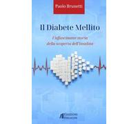 Il diabete mellito. L'affascinante storia della scoperta dell'insulina
