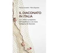 Il diaconato in Italia. Luci, ombre e prospettive: dall'insignificanza a una nuova intelligenza del diaconato