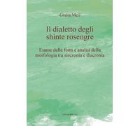 Il dialetto degli shinte rosengre. Esame delle fonti e analisi della morfologia