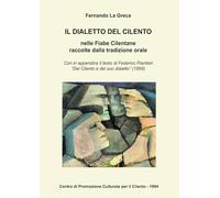Il dialetto del Cilento nelle Fiabe Cilentane raccolte dalla tradizione orale: Con in appendice il testo di Federico Piantieri "Del Cilento e del suo dialetto" (1869)