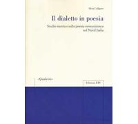 Il dialetto in poesia. Studio metrico sulla poesia novecentesca nel Nord Italia