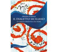 Il dialetto siciliano. La lingua ereditata dai padri - 2022 - Alg