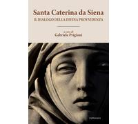 Il dialogo della divina provvidenza - 2017 - Cantagalli