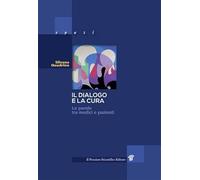 Il dialogo e la cura. Le parole tra medici e pazienti: DIALOGO E CURA