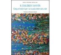 Il dialogo e la vita. Cinque lezioni per la scuola multiculturale