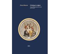 Il dialogo in volgare. Forme dell'argomentazione retorica nel XVI secolo