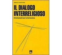 Il dialogo interreligioso. Ordinamenti per la formazione