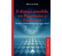 Il dialogo possibile tra psicoanalisi e psichiatria. Animare l'intervisione nei gruppi clinici