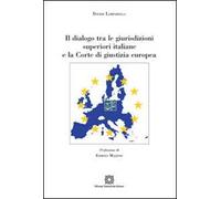 Il dialogo tra le giurisdizioni superiori italiane e la Corte di giustizia europea