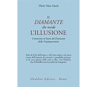 Il diamante che recide l'illusione. Commento al Sutra del diamante della Prajnaparamita