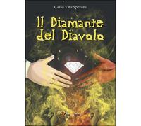 Il diamante del diavolo di Carlo Vito Speroni, 2016, Youcanprint