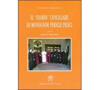 Il diario conciliare di monsignor Pericle Felici