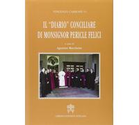 Il diario conciliare di monsignor Pericle Felici - Carbone Vincenzo